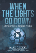 When the Lights Go Down: Movie Review as Christian Practice