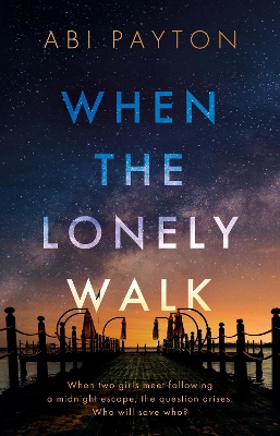 When the Lonely Walk - Payton, Abi