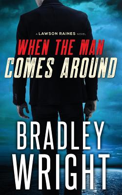 When the Man Comes Around: A Gripping Crime Thriller - Wright, Bradley