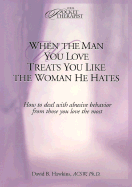 When the Man You Love Treats You Like the Woman He Hates - Hawkins, David B, Dr.