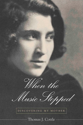 When the Music Stopped: Discovering the Mother - Cottle, Thomas J