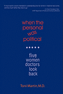 When the Personal Was Political: Five Women Doctors Look Back