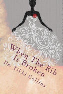 When The Rib Is Broken: Healing Gods daughter