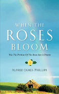 When the Roses Bloom