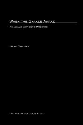 When the Snakes Awake: Animals and Earthquake Prediction - Tributsch, Helmut