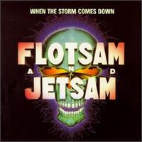 When the Storm Comes Down - Flotsam & Jetsam
