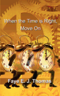 When the Time Is Right, Move on