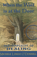 When the Wolf is at the Door: The Simplicity of Healing