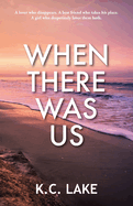 When There Was Us