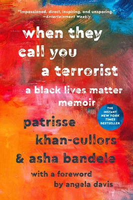 When They Call You a Terrorist: A Black Lives Matter Memoir - Cullors, Patrisse, and Bandele, Asha