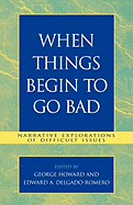 When Things Begin to Go Bad: Narrative Explorations of Difficult Issues