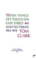 When Things Get Tough on Easy Street: Selected Poems, 1963-1978