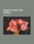 When to Lock the Stable