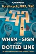 When to Sign on the Dotted Line: The Research Administrator's Guide to Federal Contracts