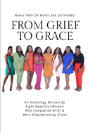 When Two Or More Are Gathered: From Grief To Grace