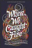 When We Caught Fire ()