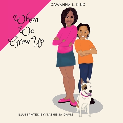 When We Grow Up - King, Cawanna