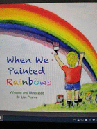 When We Painted Rainbows