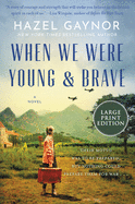 When We Were Young & Brave