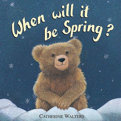 When Will it be Spring? - Walters, Catherine