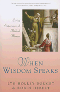 When Wisdom Speaks: Living Experiences of Biblical Women