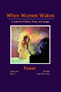 When Women Waken - Power: A Journal of Poetry, Prose & Images