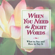 When You Need the Right Words: What to Say and How to Say it - Publications International Ltd.