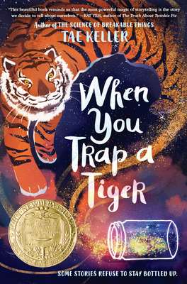 When You Trap a Tiger: (Newbery Medal Winner) - Keller, Tae
