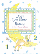 When You Were Young: A 2-In-1 Memory Scrapbook