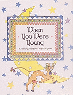 When You Were Young: A Memory Book of Your First Two Years - 