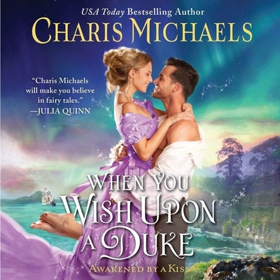 When You Wish Upon a Duke - Michaels, Charis, and Sims, Morag (Read by)