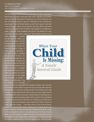 When Your Child Is Missing: A Family Survival Guide (Fourth Edition) - Programs, Office of Justice, and Prevention, Office of Juvenile Justice a, and Cox, Heather (Contributions by)