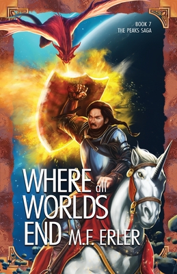 Where all Worlds End - Erler, M F