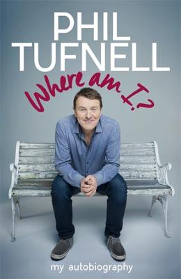 Where Am I?: My Autobiography - Tufnell, Phil