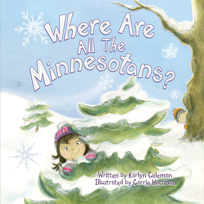 Where Are All the Minnesotans? - Coleman, Karlyn