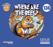 Where Are the Bees?: Book 136