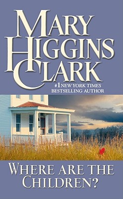 Where Are the Children? - Clark, Mary Higgins