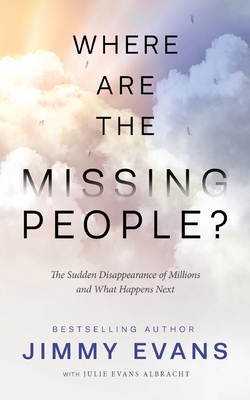 Where Are the Missing People?: The Sudden Disappearance of Millions and What Happens Next - Evans, Jimmy