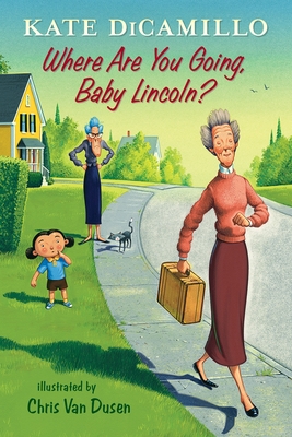 Where Are You Going, Baby Lincoln? - DiCamillo, Kate