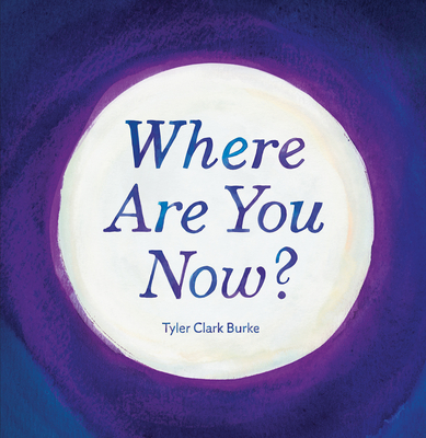 Where Are You Now? - Burke, Tyler Clark