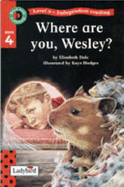 Where are You Wesley? - Dale, Elizabeth