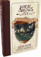 Where Arrows Fly: The fun and adventures of a 'pioneering' family