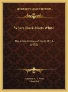 Where Black Meets White: The Little History of the U.M.C.A. (1902)