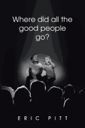 Where Did All the Good People Go?