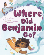 Where Did Benjamin Go?: A Picture Book