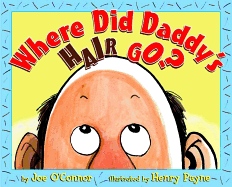 Where Did Daddy's Hair Go? - O'Connor, Joe