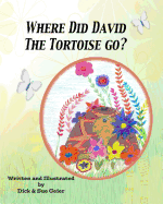 Where Did David The Tortoise Go?: The Story of a Lost Pet