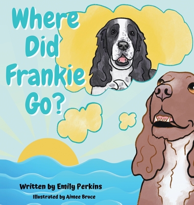 Where Did Frankie Go? - Perkins, Emily