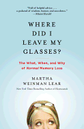 Where Did I Leave My Glasses?: The What, When, and Why of Normal Memory Loss