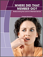 Where Did That Member Go?: Rediscovering the Lost Art of Member Service